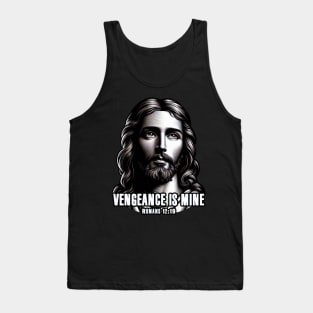 Romans 12:19 VENGEANCE IS MINE Tank Top